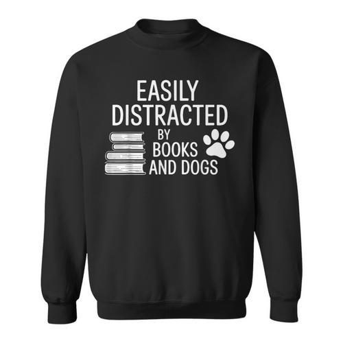 Dog Lovers Easily Distracted By Books And Dogs Bookworm Sweatshirt - Bookorys