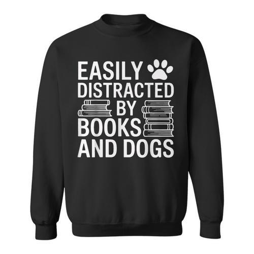 Dog Owner Bookworm Easily Distracted By Books And Dogs Sweatshirt - Bookorys