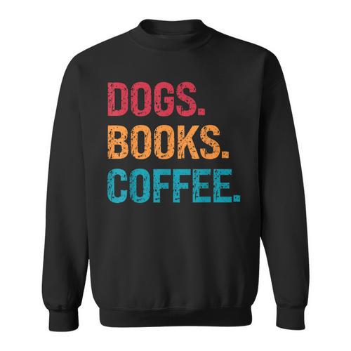 Dogs Books Coffee Reading Book Addict Distracted By Dogs Sweatshirt - Bookorys CA