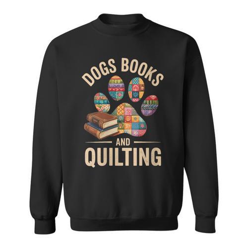 Dogs Books And Quilting Sweatshirt - Bookorys