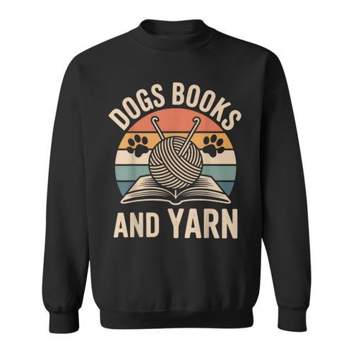Dogs Books And Yarn Crochet Crocheting Sweatshirt - Bookorys
