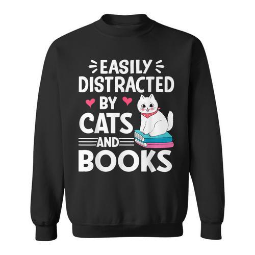 Easily Distracted By Cats And Books Cute Cat And Book Lovers Sweatshirt - Bookorys