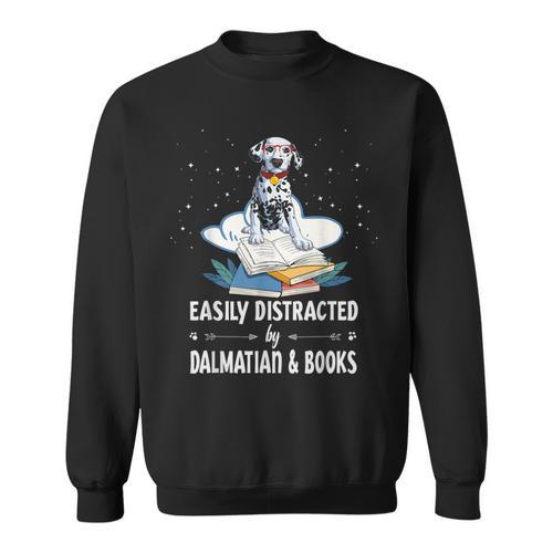 Easily Distracted By Dalmatian And Books Dog & Book Lover For Men Women Kids Sweatshirt - Bookorys UK