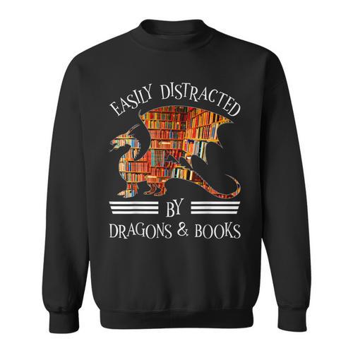Easily Distracted By Dragons And Books Nerds Sweatshirt - Bookorys