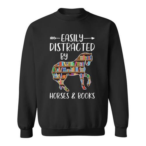Easily Distracted By Horse And Books Nerds Horse Lovers Sweatshirt - Bookorys AU