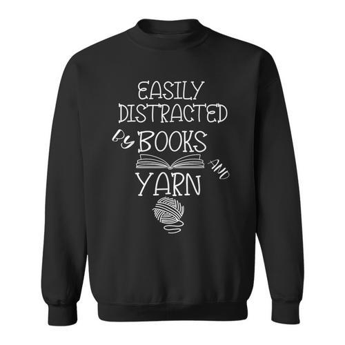 Easily Distracted By Knitting Books And Yarn Quote Reader Sweatshirt - Bookorys CA
