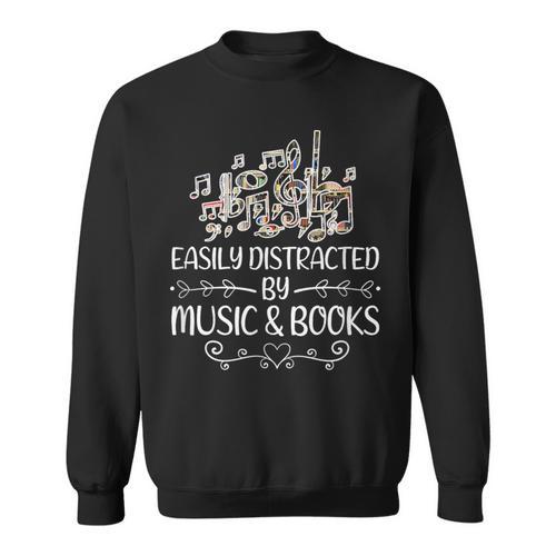 Easily Distracted By Music And Books Sweatshirt - Bookorys