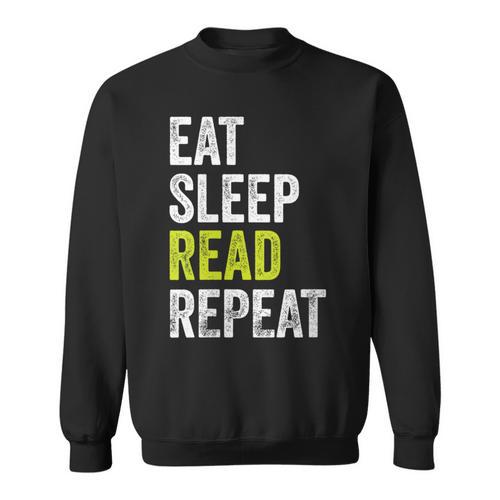 Eat Sleep Read Repeat Book Reader Bookworm Sweatshirt - Bookorys