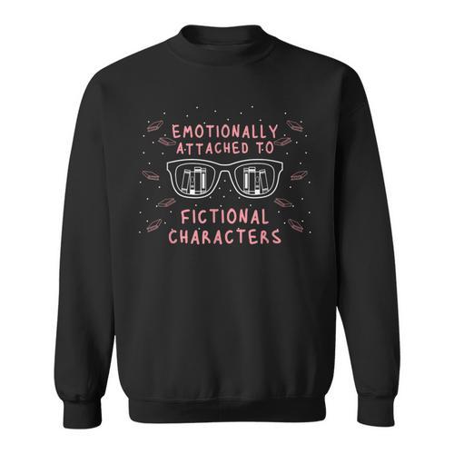 Emotionally Attached To Fictional Characters Reading Book Sweatshirt - Bookorys