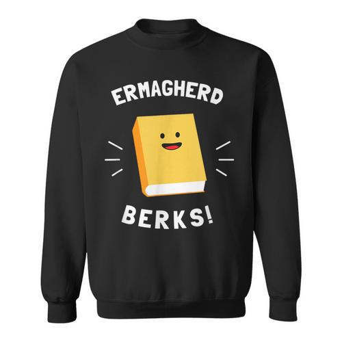 Ermagherd Berks Ermahgerd Meme Books T-Shirt Sweatshirt - Bookorys UK