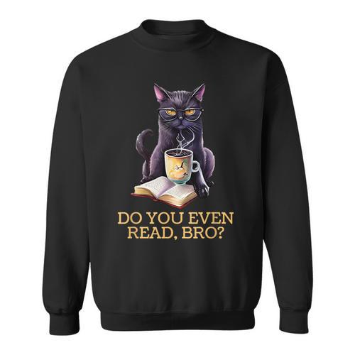 DO YOU EVEN READ BRO Cat Lover's Reading Books Sweatshirt - Bookorys AU