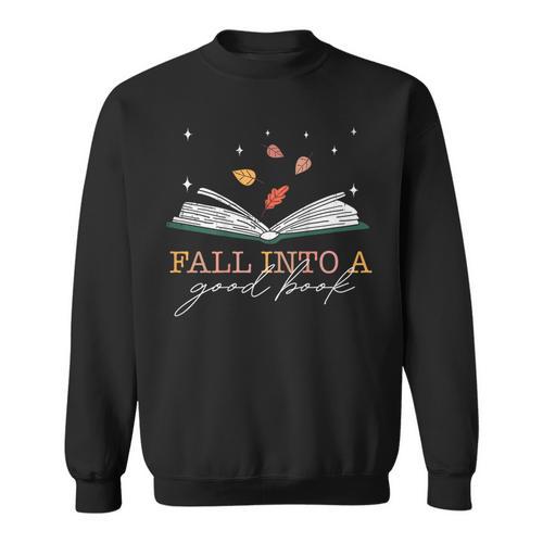 FALL INTO A GOOD BOOK Reader Autumn Reading Meme ON BACK Sweatshirt - Bookorys