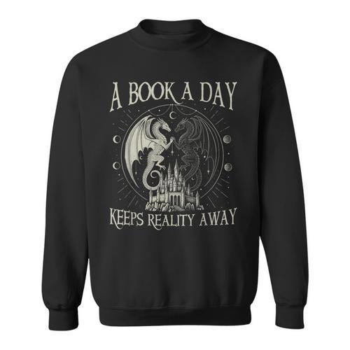 Fantasy Book Club Dragon Reader Book A Day Keep Reality Away Sweatshirt - Bookorys CA