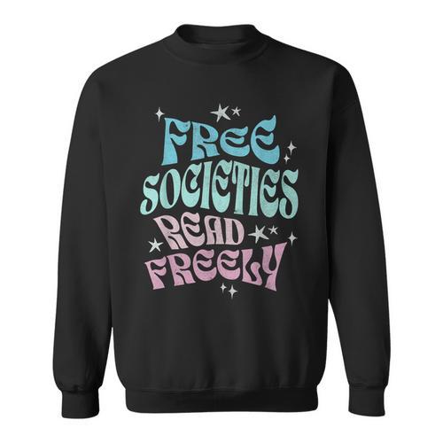 Free Societies Read Freely I Read Banned Books For Men Women Sweatshirt - Bookorys