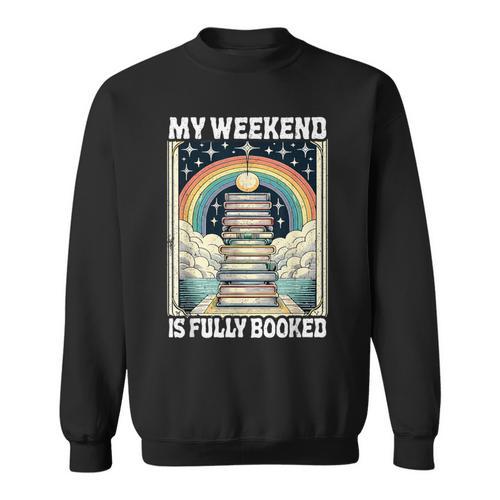 My Weekend Is Fully Booked Book Rainbow Reading Bookworm Sweatshirt - Bookorys