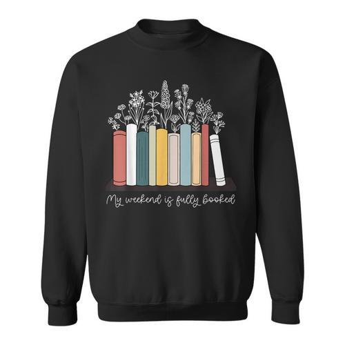 My Weekend Is Fully Booked Book Wildflower Bookish Bookworm Sweatshirt - Bookorys