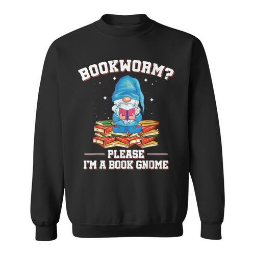 Garden Gnomes Bookworm Please Im A Book Gnome Book Lover Sweatshirt - Bookorys