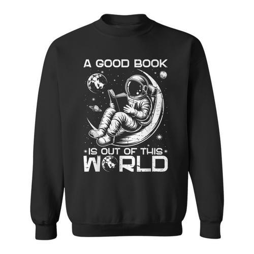 A Good Book Is Out Of This World Space Book Lover Sweatshirt - Bookorys CA