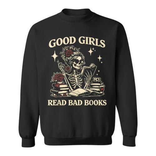 Good Girls Read Bad Books Dark Romance Reader Skeleton Goth Sweatshirt - Bookorys DE