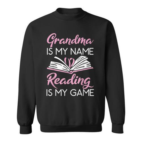 Grandma Is My Name Reading Is My Game Book Lover Sweatshirt - Bookorys DE