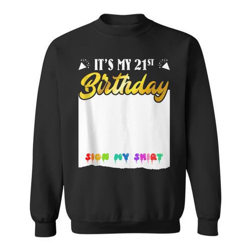 Guestbook My 21st Birthday Sign My Shirt Birthday Party Sweatshirt - Bookorys CA