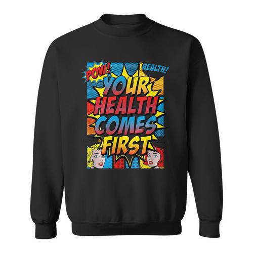Your Health Comes First Pop Art Comic Book Halftone Retro Sweatshirt - Bookorys DE
