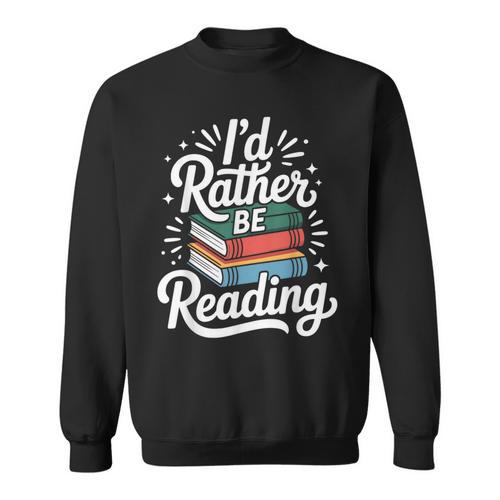 I'd Rather Be Reading Book Lover Sweatshirt - Bookorys DE