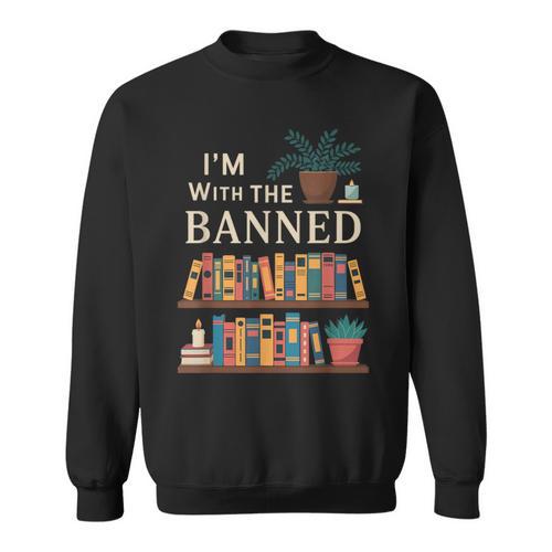 I'm With The Banned Books Reading Sweatshirt - Bookorys