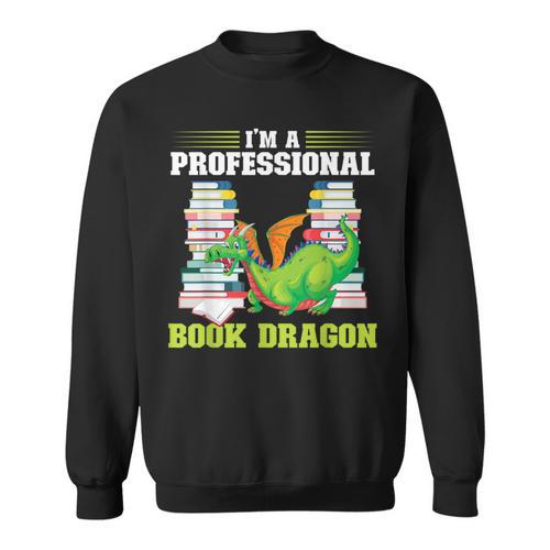 I'm a Professional Book Dragon Mythical Creatures Sweatshirt - Bookorys