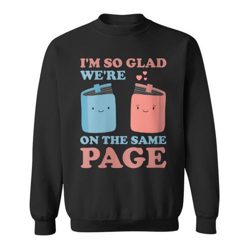 I'm So Glad We'Re On The Same Page Book Lover Writer Sweatshirt - Bookorys