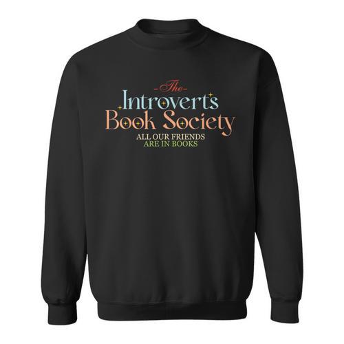 The Introverts Book Society All Our Friends Are In Books Sweatshirt - Bookorys AU