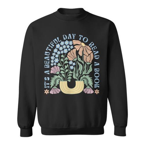It's A Beautiful Day To Read A Book Librarian Book Lover Sweatshirt - Bookorys
