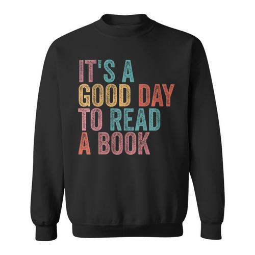 It's A Good Day To Read A Book Retro Vintage Sweatshirt - Bookorys UK