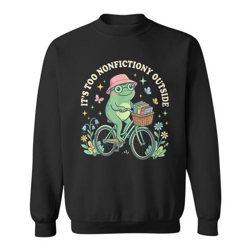 It's Too Nonfiction Outside Frog Reading Book Lover Sweatshirt - Bookorys