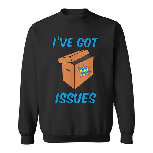 I'Ve Got Issues Comic Book Collector T Shirt Sweatshirt - Bookorys