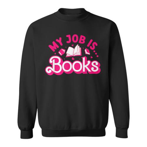 My Job Is Books Pink Retro Book Lovers Women Librarian Sweatshirt - Bookorys