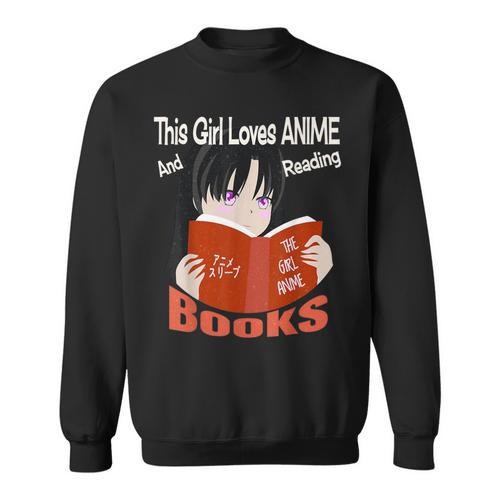 Just A Girl Who Loves Anime And Reading Books Sweatshirt - Bookorys