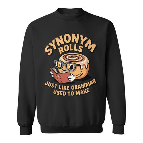 Just Like Grammar Used To Make Bread Book Read Synonym Rolls Sweatshirt - Bookorys