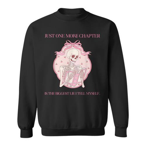 Just One More Chapter Is The Biggest Lie I Tell Myself Book Sweatshirt - Bookorys UK