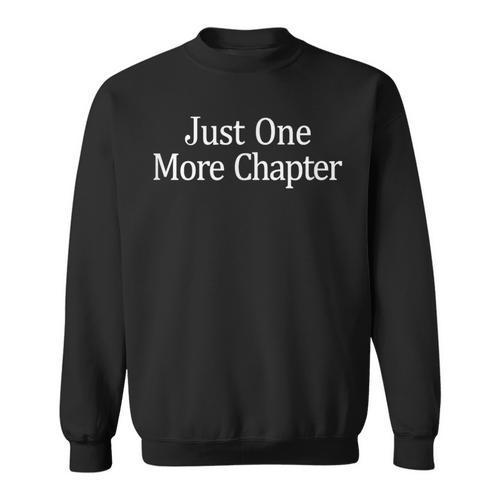 Just One More Chapter Book Reading T-Shirt Sweatshirt - Bookorys UK