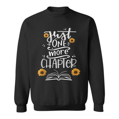 Just One More Chapter Tee Book Lover With Sunflowers Sweatshirt - Bookorys