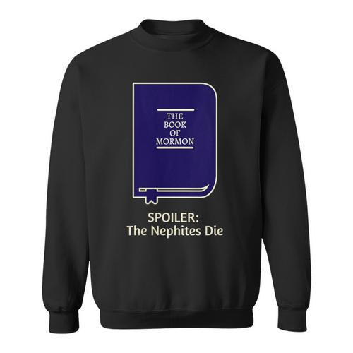 LDS Book Of Mormon Tshirt Spoiler Nephites Sweatshirt - Bookorys