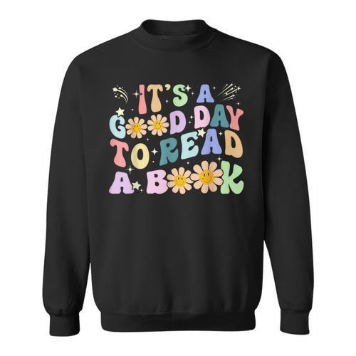 Library Reading Lovers It's Good Day To Read Book Sweatshirt - Bookorys