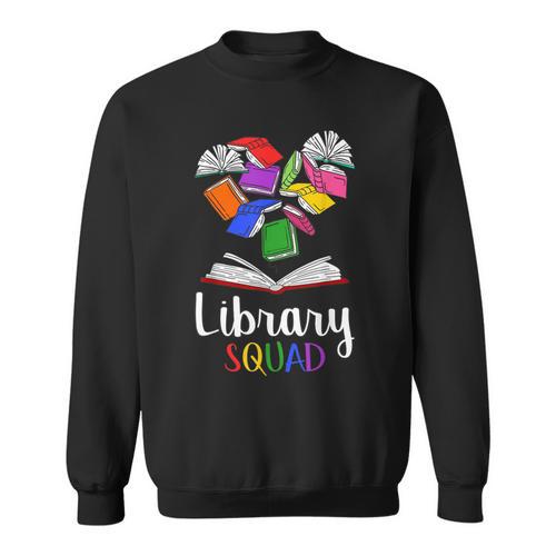 Library Squad School Librarian Bookworm Book Lover Teacher For Men Women Kids Sweatshirt - Bookorys