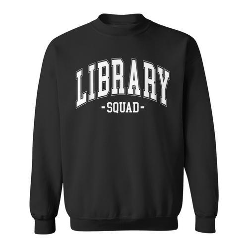 Library Squad Teacher Librarian Book Lover For Women Men Sweatshirt - Bookorys