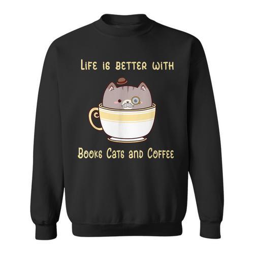 Life Is Better With Books Cats And Coffee Cute Kitten Sweatshirt - Bookorys