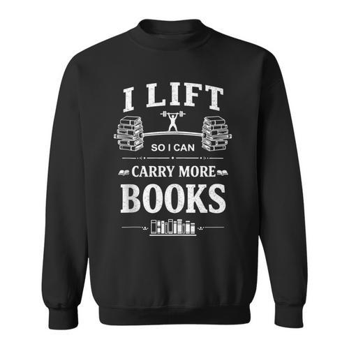 I Lift So I Can Carry More Books Reading Workout Gym Sweatshirt - Bookorys AU