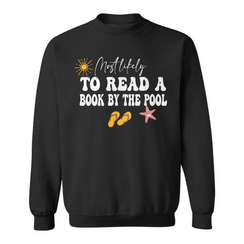 Most Likely To Read a Book By The Pool Sweatshirt - Bookorys
