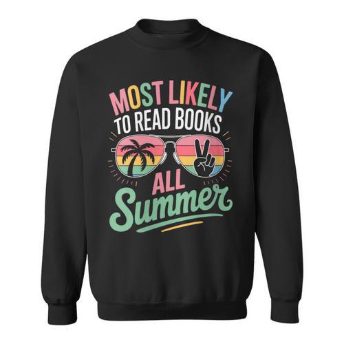 Most Likely To Read Books All Summer Break Beach Readers Sweatshirt - Bookorys
