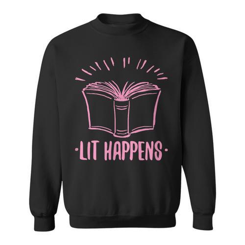 Lit Happens Book Reading Literary English Teacher Librarian Sweatshirt - Bookorys